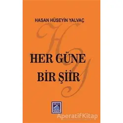 Her Güne Bir Şiir - Hasan Hüseyin Yalvaç - Göl Yayıncılık