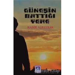 Güneşin Battığı Yere - Kadir Albayrak - Göl Yayıncılık