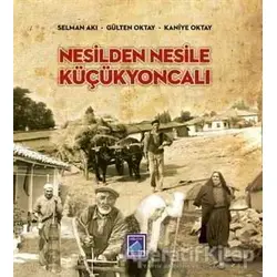 Nesilden Nesile Küçükyoncalı - Selman Akı - Göl Yayıncılık