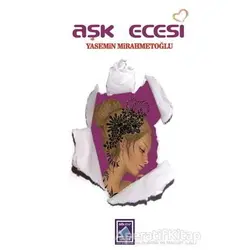 Aşk Ecesi - Yasemin Mirahmetoğlu - Göl Yayıncılık