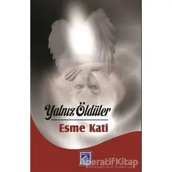 Yalnız Öldüler - Esme Kati - Göl Yayıncılık