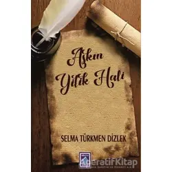 Aşkın Yitik Hali - Selma Türkmen Dizlek - Göl Yayıncılık