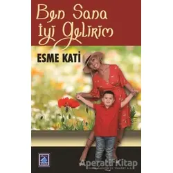 Ben Sana İyi Gelirim - Esme Kati - Göl Yayıncılık