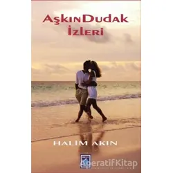 Aşkın Dudak İzleri - Halim Akın - Göl Yayıncılık