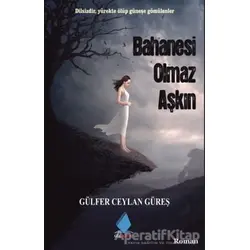 Bahanesi Olmaz Aşkın - Gülfer Ceylan Güreş - Göl Yayıncılık
