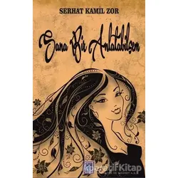 Sana Bir Anlatabilsem - Serhat Kamil Zor - Göl Yayıncılık