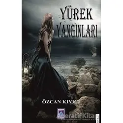 Yürek Yangınları - Özcan Kıyıcı - Göl Yayıncılık
