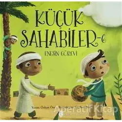 Küçük Sahabiler 6: Enesin Görevi - Özkan Öze - Uğurböceği Yayınları