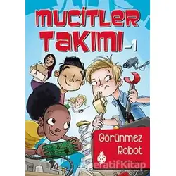 Mucitler Takımı 1: Görünmez Robot - Melinda Metz - Uğurböceği Yayınları