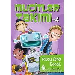 Mucitler Takımı 4: Yapay Zeka Robot - Melinda Metz - Uğurböceği Yayınları
