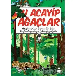 Şu Acayip Ağaçlar - Tarık Uslu - Uğurböceği Yayınları