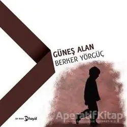 Güneş Alan - Berker Yörgüç - Hayal Yayınları