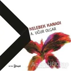 Kelebek Kanadı - A. Uğur Olgar - Hayal Yayınları