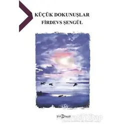 Küçük Dokunuşlar - Firdevs Şengül - Hayal Yayınları