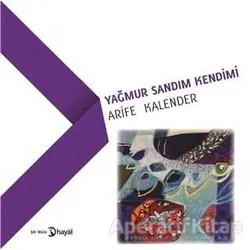 Yağmur Sandım Kendimi - Arife Kalender - Hayal Yayınları