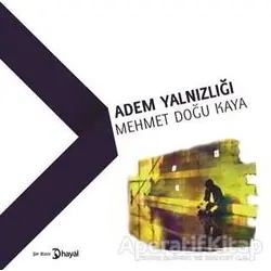 Adem Yalnızlığı - Mehmet Doğu Kaya - Hayal Yayınları