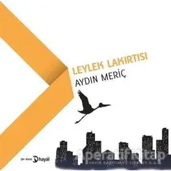 Leylek Lakırtısı - Aydın Meriç - Hayal Yayınları