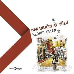 Karanlığın Ay Yüzü - Nedret Çelen - Hayal Yayınları
