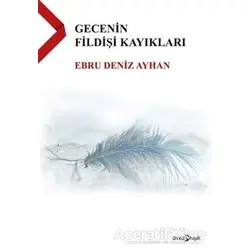 Gecenin Fildişi Kayıkları - Ebru Deniz Ayhan - Hayal Yayınları