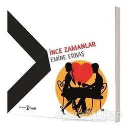 İnce Zamanlar - Emine Erbaş - Hayal Yayınları