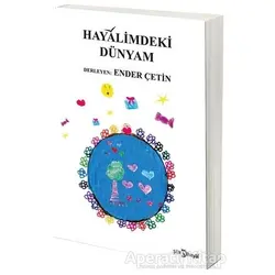 Hayalimdeki Dünyam - Kolektif - Hayal Yayınları