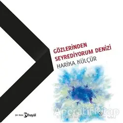 Gözlerinden Seyrediyorum Denizi - Harika Külçür - Hayal Yayınları
