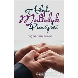 Ailede Mutluluk Prensipleri - Durak Pusmaz - İnkılab Yayınları