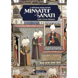 Yeni Başlayanlar İçin Minyatür Sanatı - Ayfer Çimen Balaban - İnkılab Yayınları