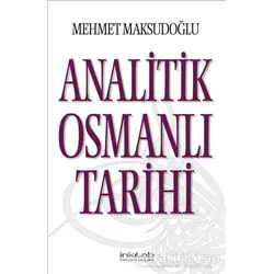 Analitik Osmanlı Tarihi - Mehmet Maksudoğlu - İnkılab Yayınları