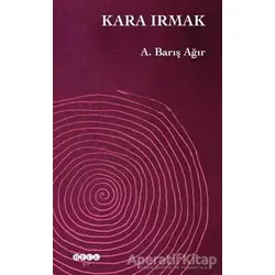 Kara Irmak - A. Barış Ağır - Hece Yayınları