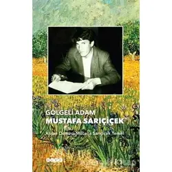 Gölgeli Adam Mustafa Sarıçiçek - Mücella Sarıçiçek Temel - Hece Yayınları