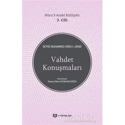 Vahdet Konuşmaları / Nuru’l-Arabi Külliyatı 3. Cilt - Seyyid Muhammed Nurul-Arabi - H Yayınları