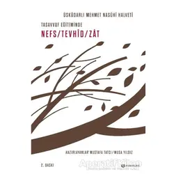 Tasavvuf Eğitiminde Nefs - Tevhid - Zat - Üsküdarlı Mehmed Nasühi Halveti - H Yayınları