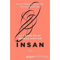 Nereden Gelip Nereye Gidiyor İnsan - Denizlili Mehmed Emin Efendi - H Yayınları