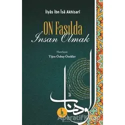 On Fasılda İnsan Olmak - İlyas İbn İsa Akhisari - H Yayınları