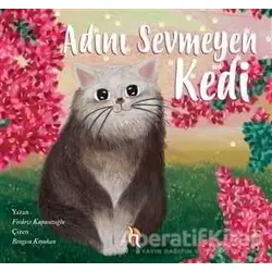 Adını Sevmeyen Kedi - Firdevs Kapusızoğlu - H Yayınları