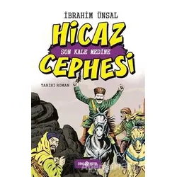 Hicaz Cephesi: Son Kale Medine - İbrahim Ünsal - Genç Hayat