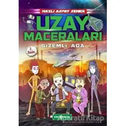 Uzay Maceraları 2 - Gizemli Ada - Nazlı Aspay Sener - Genç Hayat