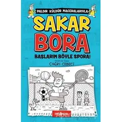 Sakar Bora - Başlarım Böyle Spora! - Çağrı Cebeci - Genç Hayat