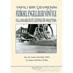 Yapılı Bir Çevrenin Fiziksel Engelliler Yönüyle Kullanılabilirliği Üzerine Bir Araştırma