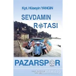 Sevdamın Rotası Pazarspor - Hüseyin Yangın - Yalın Yayıncılık