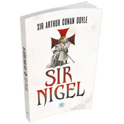Sir Nigel - Sir Arthur Conan Doyle - Maviçatı Yayınları