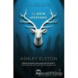 Bu Bizim Hikayemiz - Ashley Elston - Yabancı Yayınları