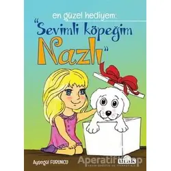 Sevimli Köpeğim Nazlı - Ayşegül Furuncu - Ulak Yayıncılık