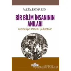 Bir Bilim İnsanının Anıları - Fatma Esin - Ulak Yayıncılık