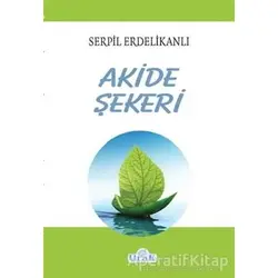 Akide Şekeri - Serpil Erdelikanlı - Ulak Yayıncılık