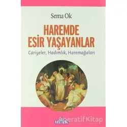 Haremde Esir Yaşayanlar - Sema Ok - Ulak Yayıncılık