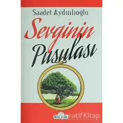 Sevginin Pusulası - Saadet Aydınlıoğlu - Ulak Yayıncılık