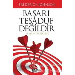 Başarı Tesadüf Değildir - Frederick Johnson - Siyah Beyaz Yayınları