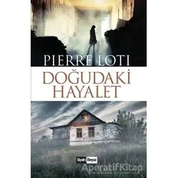 Doğudaki Hayalet - Pierre Loti - Siyah Beyaz Yayınları